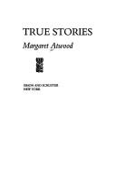 Margaret Atwood: True stories (1981, Simon and Schuster)