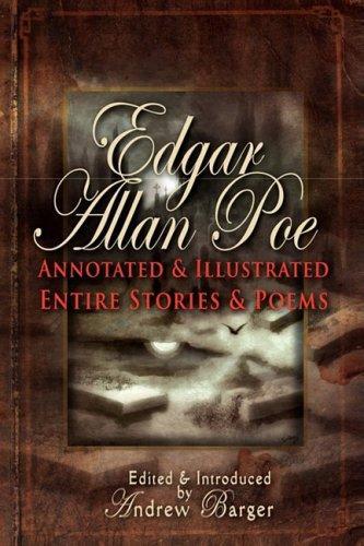 Edgar Allan Poe: Edgar Allan Poe Annotated and Illustrated Entire Stories and Poems (2008)