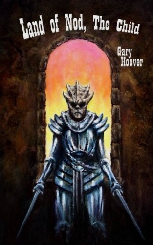 Gary Hoover: Land of Nod, The Child (Paperback, AMH Press)