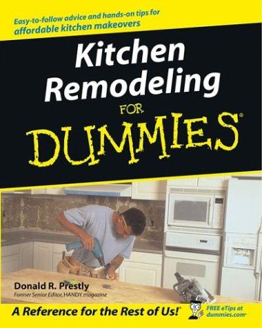 Donald R. Prestly: Kitchen remodeling for dummies (2003, Wiley)