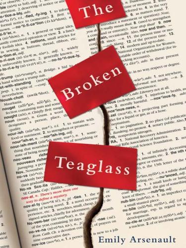 Emily Arsenault: The Broken Teaglass (EBook, 2009, Random House Publishing Group)