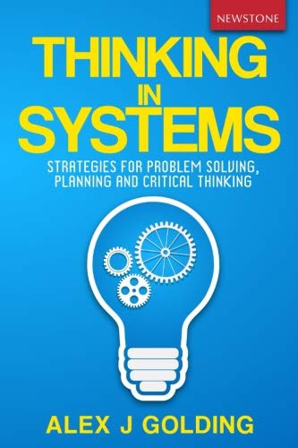 Alex J Golding: Thinking in Systems (Paperback, CreateSpace Independent Publishing Platform)