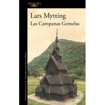 Lars Mytting: Las campanas gemelas (2020, Alfaguara)