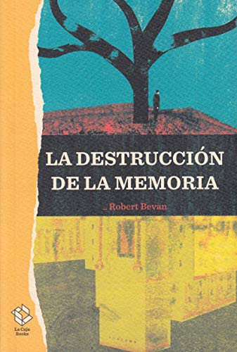 Robert Bevan, David Guinart Palomares: La destrucción de la memoria (Paperback, La Caja Books)