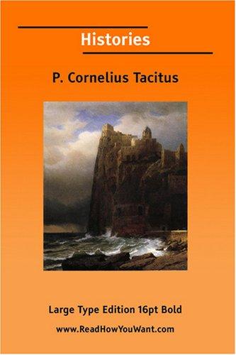 P. Cornelius Tacitus: Histories (Paperback, 2007, ReadHowYouWant.com)