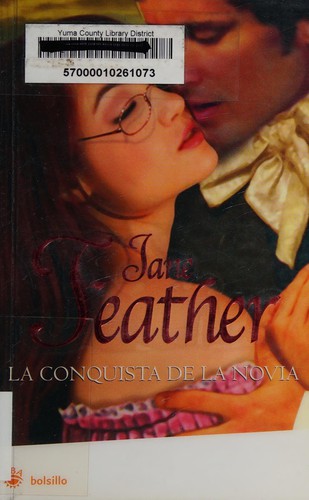 Jane Feather: La conquista de la novia (Paperback, Spanish language, 2007, Rba Publicaciones Editores Revistas, RBA)