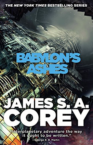 James S.A. Corey: Babylon's Ashes (2016, Orbit, Hachette Audio and Blackstone Audio)