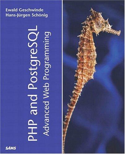 Hans-Juergen Schoenig, Ewald Geschwinde: PHP and PostgreSQL Advanced Web Programming (Paperback, Sams)