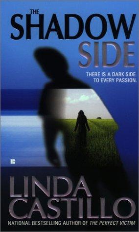 Linda Castillo: The shadow side (2003, Berkley Pub.)