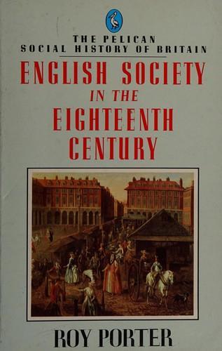 Porter, Roy, Roy Porter: English society in the eighteenth century (1982, Penguin Books)