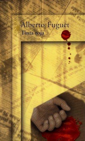 Alberto Fuguet: Tinta roja (Spanish language, 1996, Aguilar Chilena de Ediciones)