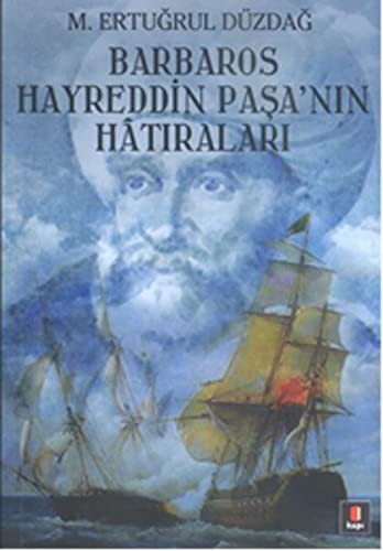 M. Ertuğrul Düzdağ: Barbaros Hayreddin Paşa'nın Hatıraları (Paperback, Kap Yaynlar, Kapı Yayınları)