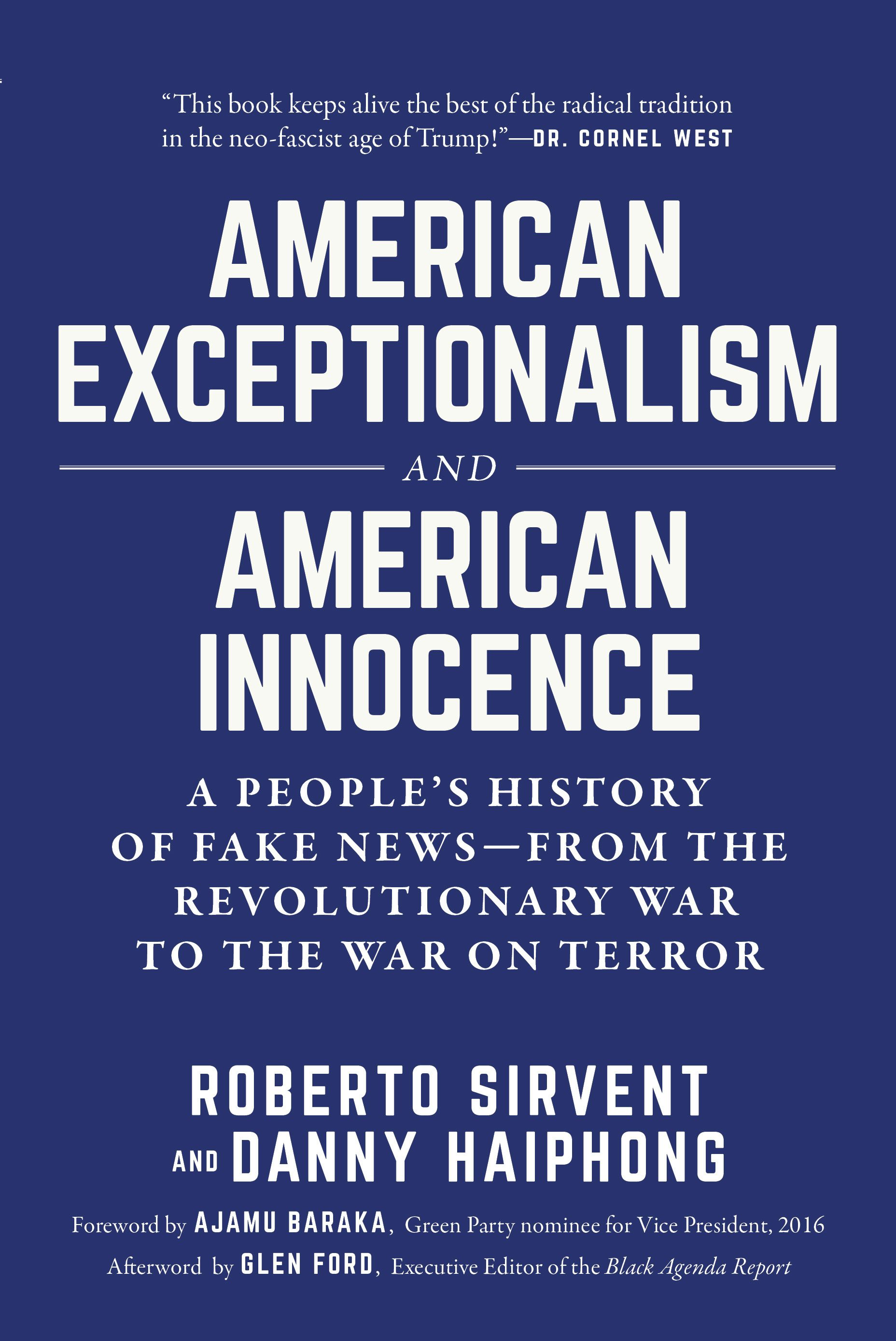 Roberto Sirvent, Danny Haiphong, Ajamu Baraka, Glen Ford: American Exceptionalism and American Innocence (2019, Skyhorse Publishing Company, Incorporated)