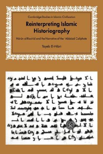 Tayeb El-Hibri: Reinterpreting Islamic Historiography (Paperback, 2007, Cambridge University Press)