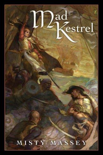 Misty Massey: Mad Kestrel (Paperback, 2008, Tor Books, Tor)