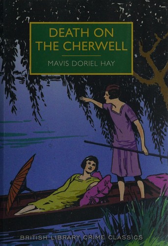 Mavis Doriel Hay: Death on the Cherwell (2014, British Library)