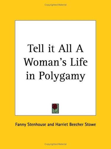 Harriet Beecher Stowe, Fanny Stenhouse: Tell it All (Paperback, Kessinger Publishing, LLC)