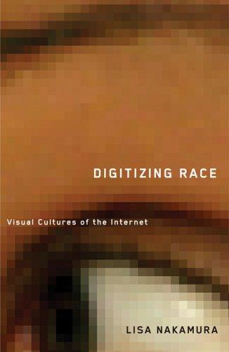 Lisa Nakamura: Digitizing Race (Paperback, 2007, Univ Of Minnesota Press)