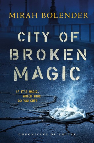 Mirah Bolender: City of broken magic (2018)