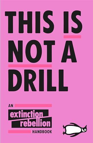 Kate Raworth, Vandana Shiva, Douglas Rushkoff, Carne Ross, Jem Bendell, Rowan Williams, Susie Orbach, William J. Ripple, Mohamed Nasheed, Hindou Oumarou Ibrahim, Roger Hallam, Caroline Lucas, Clive Lewis, Gail Bradbrook: This Is Not a Drill (2019)