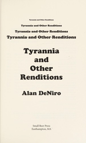 Alan DeNiro: Tyrannia and other renditions (EBook, 2013, Small Beer Press)