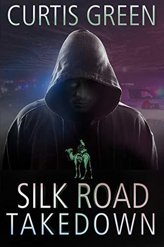 Curtis Green, David Farland: Silk Road Takedown (2018, CreateSpace Independent Publishing Platform)
