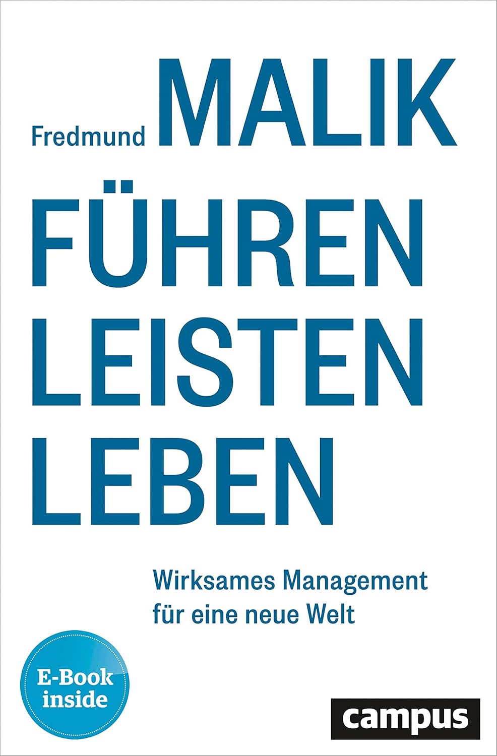 Fredmund Malik: Führen, Leisten, Leben (German language, 2007, Campus-Verl.)