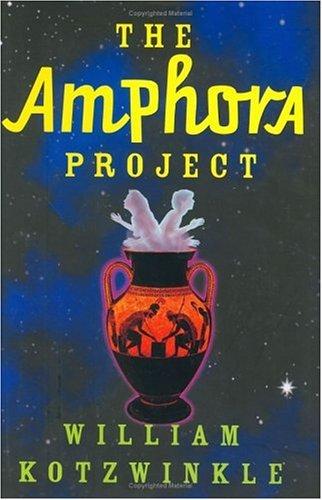 William Kotzwinkle: The Amphora Project (2005, Grove Press)