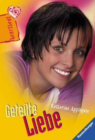 Katherine A. Applegate: Geteilte Liebe. (Paperback, 2002, Ravensburger Buchverlag)