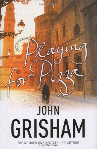 John Grisham: Playing For Pizza (Hardcover, 2007, Doubleday)