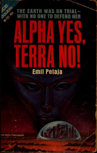 Emil Petaja: Alpha yes, terra no! (1965, Ace Books)
