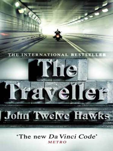 JOHN TWELVE HAWKS: The Traveller (EBook, 2008, Random House Publishing Group)