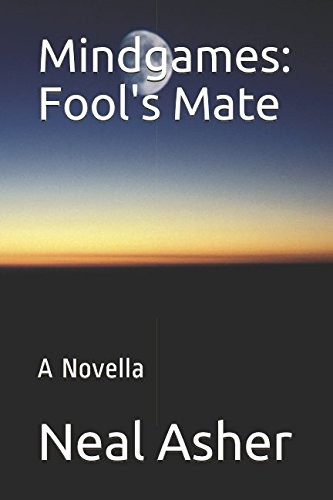 Neal L. Asher: Mindgames: Fool's Mate (Independently published)