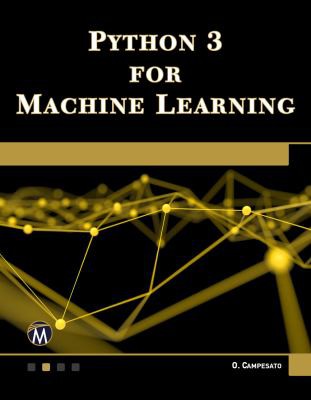 Oswald Campesato: Python 3 for Machine Learning (2020, Mercury Learning & Information)