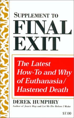 Derek Humphry: Supplement to Final exit (2000, Norris Lane Press, Ergo)