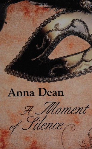 Anna Dean: A moment of silence (2008, ISIS)