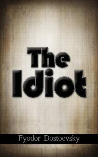 Fiodor Dostoïevski: The Idiot (Hardcover, 2016, Simon & Brown)