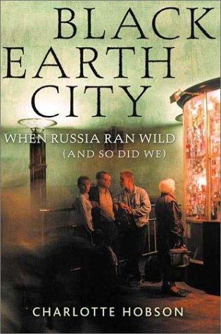 Charlotte Hobson: Black earth city (Hardcover, 2001, Metropolitan Books)