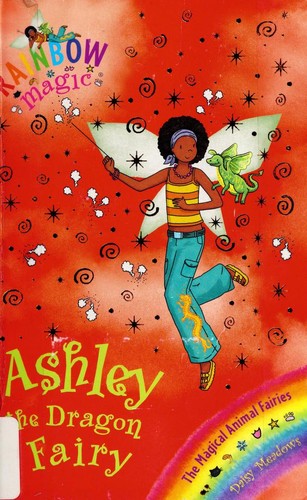 Daisy Meadows: Ashley the dragon fairy (2009, Orchard, Orchard Books)