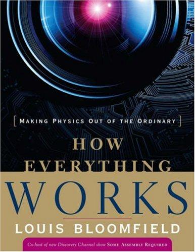 Louis A. Bloomfield: How Everything Works (Wiley)