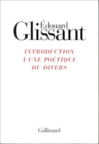 Edouard Glissant: Introduction à une poétique du divers (French language, 1996, Gallimard)