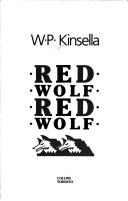 W. P. Kinsella: Red wolf, red wolf (Hardcover, 1987, Collins)