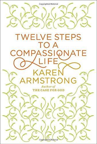 Karen Armstrong: Twelve Steps to a Compassionate Life (2011)