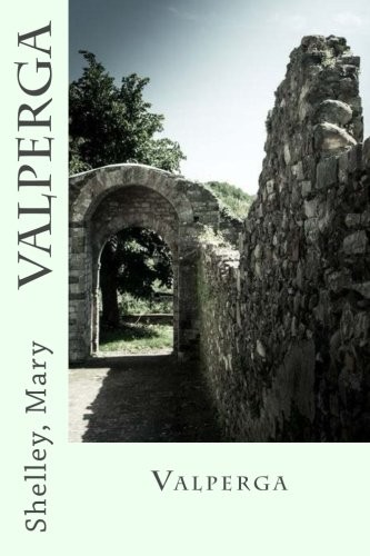 Mary Shelley: Valperga (Paperback, CreateSpace Independent Publishing Platform)