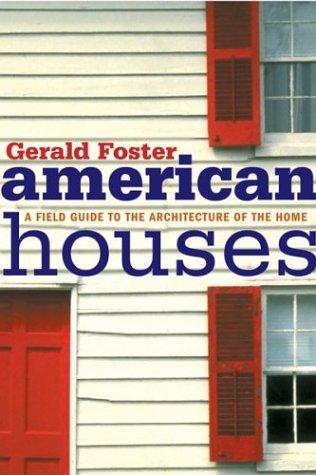 Gerald L. Foster: American houses (2004, Houghton Mifflin)
