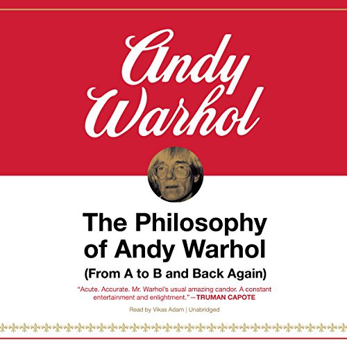Andy Warhol: The Philosophy of Andy Warhol (AudiobookFormat, Blackstone Audio, Inc., Blackstone Audiobooks)