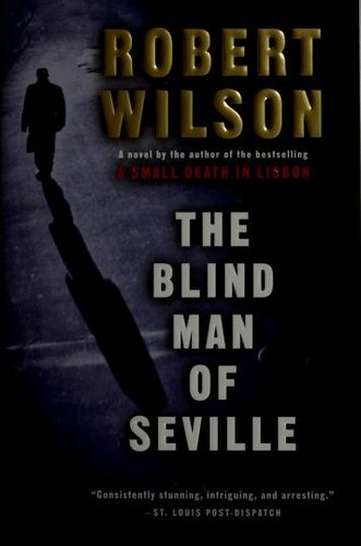Robert Wilson: The blind man of Seville (2004, Harcourt)