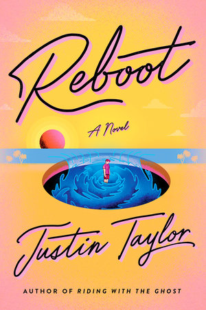 Justin Taylor: Reboot (2024, Knopf Doubleday Publishing Group)