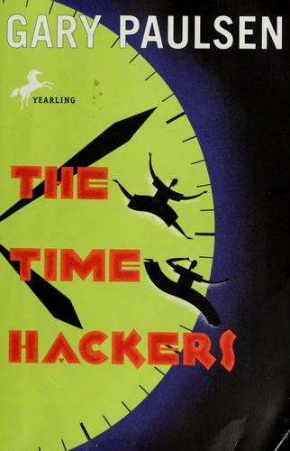 Gary Paulsen: The time hackers (2005, Wendy Lamb Books)