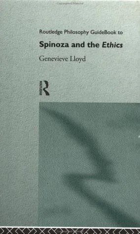 Genevieve Lloyd: Routledge Philosophy Guidebook to Spinoza and the Ethics (1996)